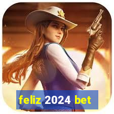 feliz 2024 bet